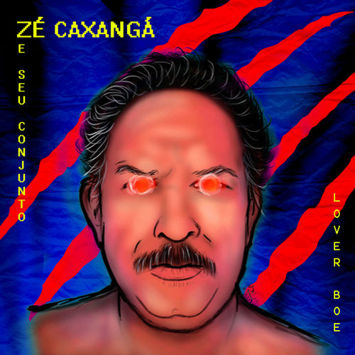 Capa do disco “Lover Boe”, de “Z Caxang e Seu Conjunto”